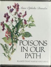 book cover of Poisons in our path : plants that harm and heal by Anne Ophelia Todd Dowden