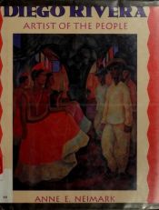 book cover of Diego Rivera: Artist of the People by Anne E. Neimark