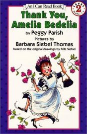 book cover of I Can Read Book Level 2: Thank You, Amelia Bedelia by Peggy Parish