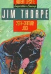 book cover of Jim Thorpe : 20th-century jock by Robert Lipsyte