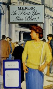 book cover of Is That You, Miss Blue? by M. E. Kerr