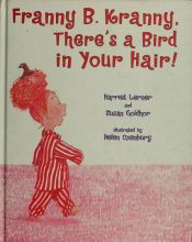 book cover of Franny B. Kranny, There's a Bird in Your Hair! by Harriet Lerner