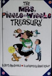 book cover of The Mrs. Piggle-Wiggle Treasury (Mrs. Piggle-Wiggle; Hello, Mrs. Piggle-Wiggle; Mrs. Piggle-Wiggle's Magic) by Betty MacDonald