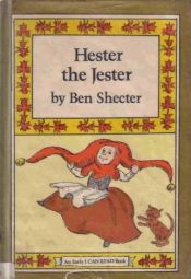 book cover of Hester the Jester (An Early I Can Read Book) by Ben Shecter