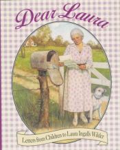 book cover of Dear Laura: Letters from Children to Laura Ingalls Wilder (Little House) by Laura Ingalls Wilder
