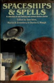 book cover of Spaceships & Spells: A Collection of New Fantasy and Science-Fiction Stories by Isaac Asimov