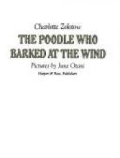 book cover of The poodle who barked at the wind by Charlotte Zolotow