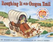 book cover of Roughing it on the Oregon Trail by Diane Stanley