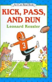 book cover of Kick, Pass, and Run (I Can Read Book 2) by Leonard Kessler