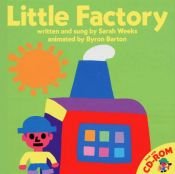 book cover of Little Factory (book + CD-ROM of song) by Sarah Weeks
