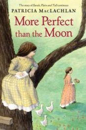 book cover of More Perfect Than The Moon by Patricia MacLachlan