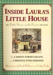 book cover of Inside Laura's Little House by Carolyn Strom Collins