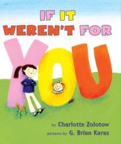 book cover of If it weren't for you by Charlotte Zolotow