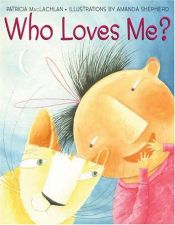 book cover of Who Loves Me? by Patricia MacLachlan