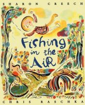 book cover of Fishing in the air by Sharon Creech