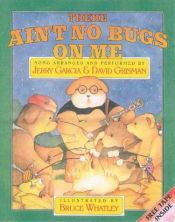 book cover of There ain't no bugs on me by Jerry Garcia