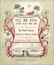 book cover of I'll be you and you be me by Ruth Krauss