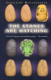 book cover of The Stones Are Hatching by Geraldine McGaughrean