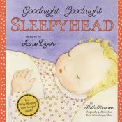 book cover of Goodnight Goodnight Sleepyhead Board Book by Ruth Krauss