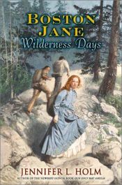 book cover of Boston Jane : wilderness days by Jennifer L. Holm