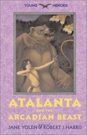 book cover of Atalanta and the Arcadian beast by Jane Yolen