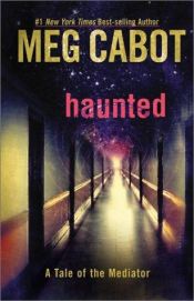 book cover of Haunted : A Tale of the Mediator by Meg Cabot
