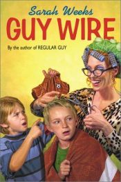 book cover of Guy Wire (Guy Series) by Sarah Weeks