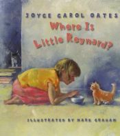 book cover of Where Is Little Reynard? by Joyce Carol Oates