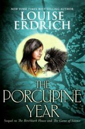 book cover of The porcupine year by Louise Erdrich