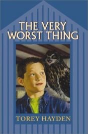 book cover of The very worst thing by Torey L. Hayden