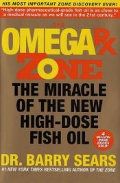 book cover of The Omega Rx Zone: The Miracle of the New High-Dose Fish Oil by Barry Sears
