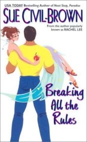 book cover of Breaking All the Rules by Rachel Lee