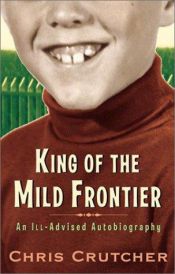 book cover of King of the Mild Frontier by Chris Crutcher
