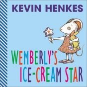 book cover of Wemberly's Ice-Cream Star by Kevin Henkes