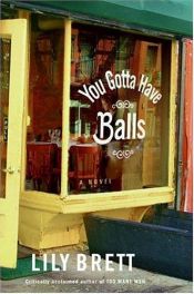book cover of You gotta have balls by Lily Brett