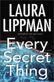 book cover of Every Secret Thing by Laura Lippman