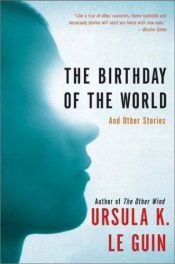 book cover of The Birthday of the World by Урсула Ле Гвин