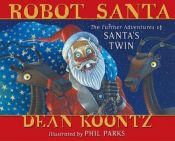 book cover of Robot Santa by Dean R. Koontz