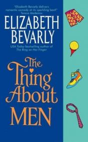 book cover of The Thing About Men (Avon Romance) by Elizabeth Bevarly