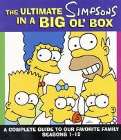 book cover of The Ultimate Simpsons in a Big Ol' Box: A Complete Guide to Our Favorite Family Seasons 1-12 by Matt Groening