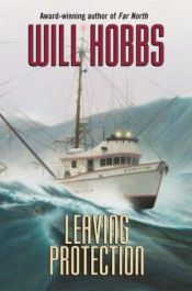 book cover of Leaving Protection 2005 by Will Hobbs