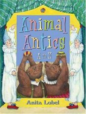 book cover of Animal Antics: A to Z by Anita Lobel