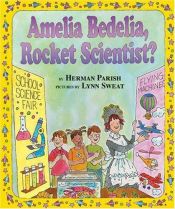 book cover of Amelia Bedelia, rocket scientist? by Herman Parish