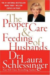 book cover of The Proper Care and Feeding of Husbands by Laura Schlessinger