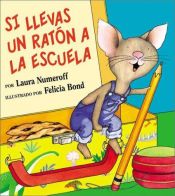 book cover of If You Take a Mouse to School (If You Give...)....c.4 by Laura Numeroff