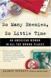book cover of So many enemies, so little time by Elinor Burkett