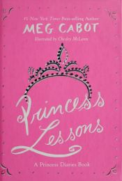 book cover of The Princess Diaries, Princess Lessons by Meg Cabot
