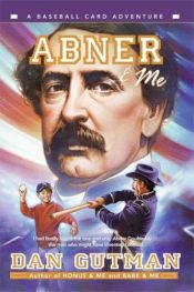 book cover of Abner & Me by Dan Gutman