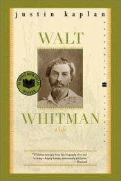 book cover of Walt Whitman: A Life by Justin Kaplan