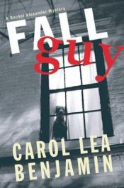 book cover of Fall guy : a Rachel Alexander and Dash mystery by Carol Lea Benjamin